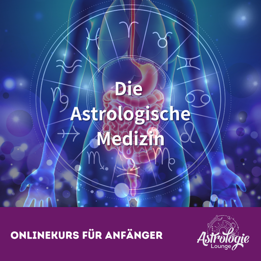Astro-Medizin Onlinekurs - Körper und Psyche im Horoskop verstehen